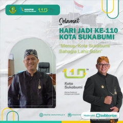 Selamat Hari Ulang Tahun Kota Sukabumi Ke-110